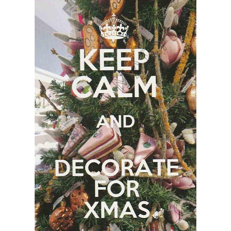 KEEP CALM and DECORATE FOR XMAS