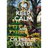 KEEP CALM and CELEBRATE EASTER