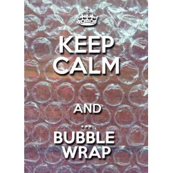 KEEP CALM and BUBBLE WRAP