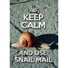 KEEP CALM and USE SNAIL MAIL