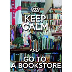 KEEP CALM and GO TO A BOOKSHOP