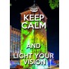 KEEP CALM and LIGHT YOUR VISION