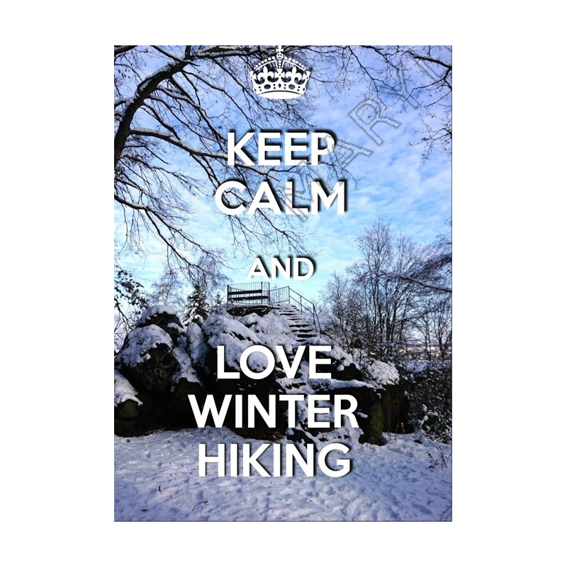 KEEP CALM and LOVE WINTER HIKING